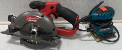 (1) Makita Electric Palm Sander, (1) Electric Milwaukee 5 3/8’’ Circular Saw