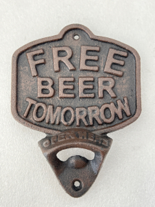 6” CAST IRON “FREE BEER TOMORROW” BOTTLE OPENER