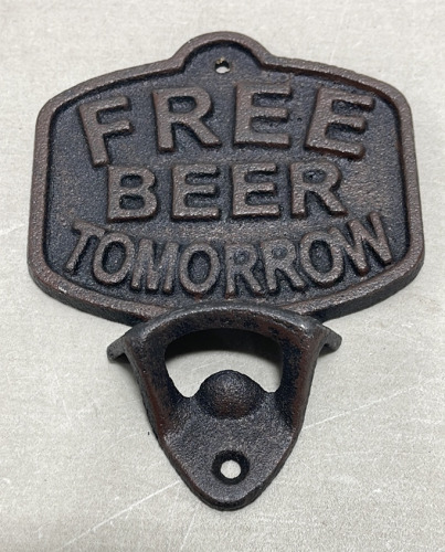 (1) Cast Iron “Free Beer Tomorrow” Bottle Opener