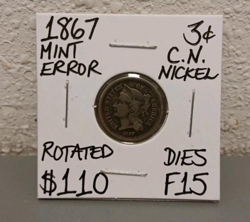 1867 F15 Mint Error CN 3 Cent Nickel