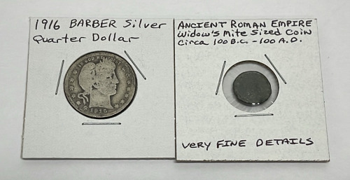 (1) Barber Silver Quarter Dated 1916 And (1) Ancient Roman Empire Widows Mite Sized Coin Circa 100 BC-100 AD