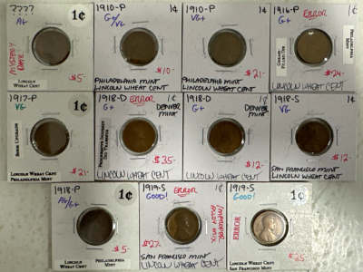 (11) Wheat Pennies: (1) Mystery Date (2) 1910-P (1) 1916-P “Error” Grease Filled Die (1) 1917-P (1) 1918-D “Error” Progressive Indirect Die Transfer (1) 1918-D (1) 1918-S (1) 1918–P (1) 1919-S “Error” Improper Alloy Mix (1) 1919-S “Error” (Not Noted What 