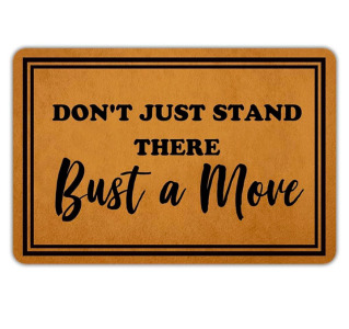(3) Floor Rug Welcome Mats Outdoor Entry Don't Just Stand There, Bust a Move Doormat Non Slip Rubber Mat for Home Indoor Farmhouse Funny Kitchen Rugs Patio Full Brown 16""&times;24""