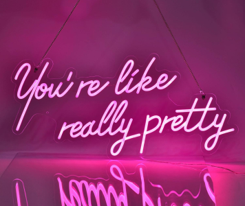 Neon Pink &ldquo;You&rsquo;re Like Really Pretty&rdquo; Sign
