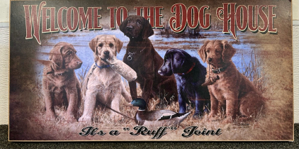 30"x 15" Wall Art "Welcome To The Dog House"