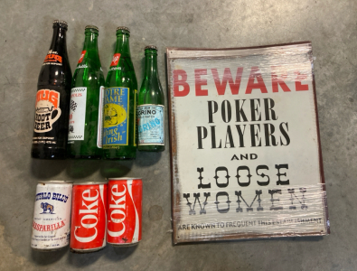 Vintage 7-Up Bottles, &ldquo;Beware Poker Players And Loose Women Are Known To&hellip;&rdquo; Sign, & More