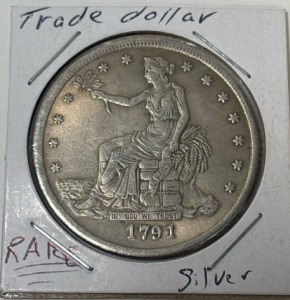 Rare 1791 Trade Dollar Silver Coin