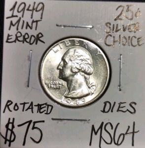 1949 MS64 Mint Error Choice Silver Quarter