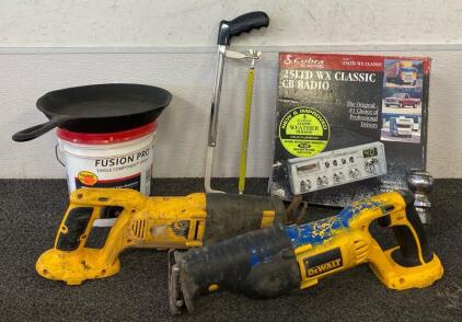 (2) DeWalt Recipricating Saws, 25LTD WXClassic CB Radio, Hand Saw, Fusion Pro Single Component Grout, And Cast Iron Pan