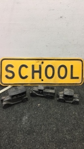 (1) Vintage Heavy Metal “School “ Sign (3) Cast Iron Toy Cars