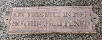 Cast-Iron Sign "On This Site in 1897"