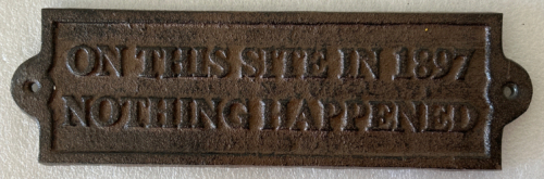 Cast Iron Sign “On This Site…”