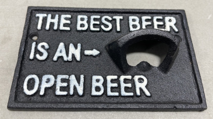 (1) Cast Iron “The Best Beer Is An Open Beer” Beer Bottle Opener