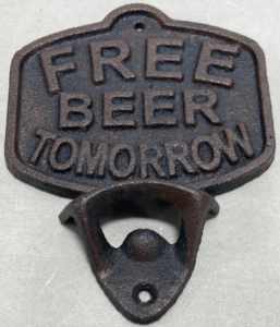 (1) Cast Iron “Free Beer Tomorrow” Bottle Opener