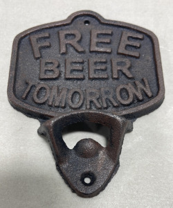 (1) Cast Iron “Free Beer Tomorrow” Bottle Opener