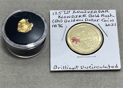(1) Alaska/Klondike Natural Gold Rush Nugget, (1) 125th Anniversary Klondike Gold Rush Dollar Coin (BU)