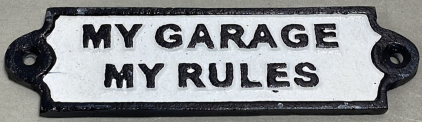 (1) Cast Iron “My Garage My Rules” 7-1/4” x 2” Sign