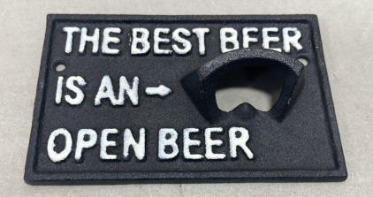 (1) Cast Iron The Best Beer Is An Open Beer Bottle Opener